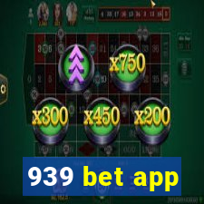 939 bet app